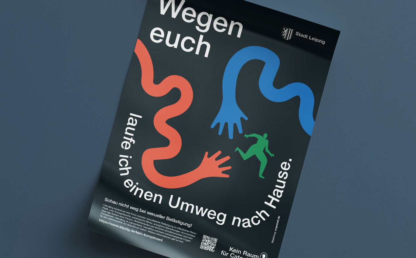 Plakatmotiv: "Wegen euch laufe ich einen Umweg nach Hause."